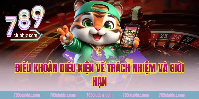 Điều khoản điều kiện về trách nhiệm và giới hạn 789Club