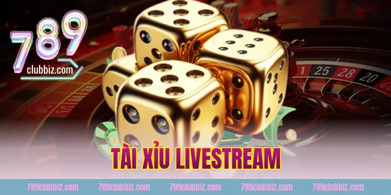 tài xỉu livestream